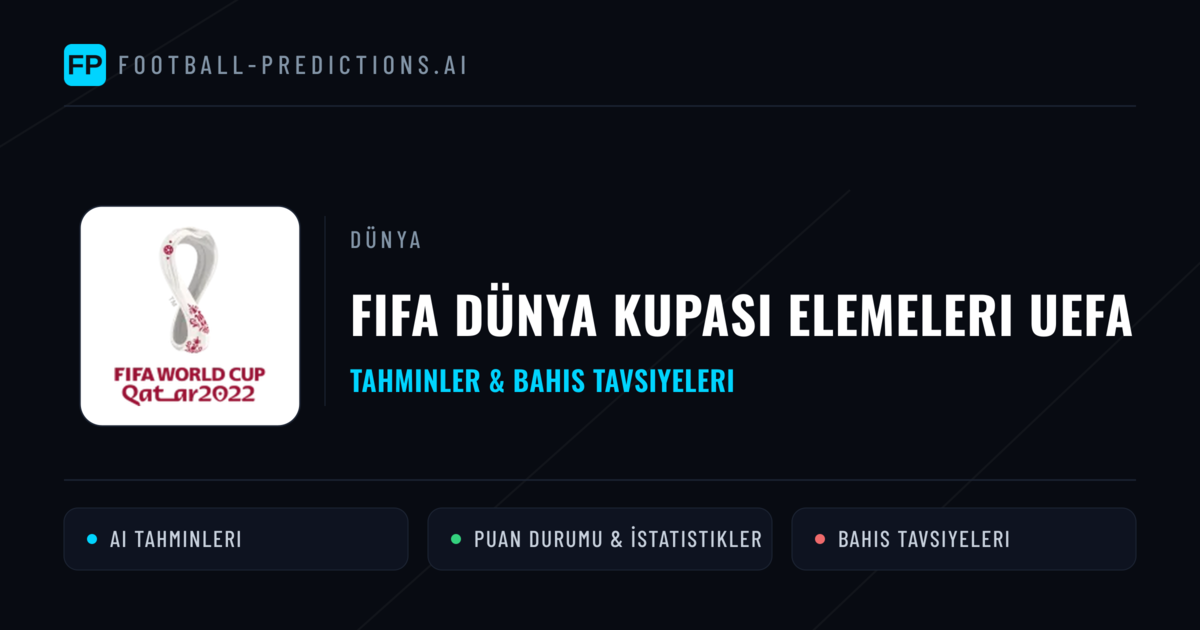 FIFA Dünya Kupası Elemeleri UEFA Tahminleri & Bahis İpuçları