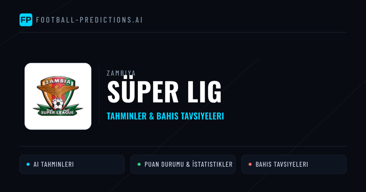 Zambiya Süper Lig Tahminleri & Bahis İpuçları