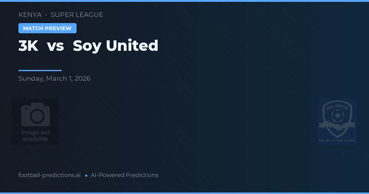 3K - Soy United — maç tahmini ve önizleme