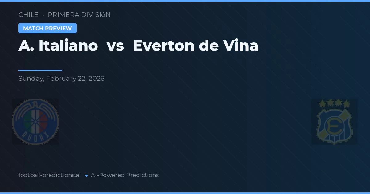 A. Italiano vs Everton de Vina — match prediction & preview