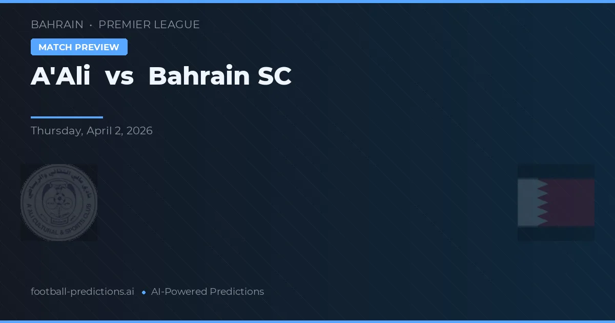 A'Ali vs Bahrain SC — pronostic et avant-match