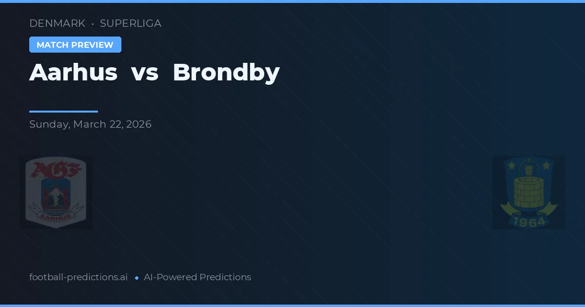 Aarhus vs Brondby — match prediction & preview