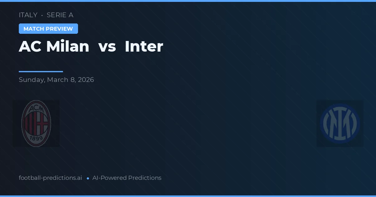 AC Milan vs Inter — prediksi dan pratinjau pertandingan
