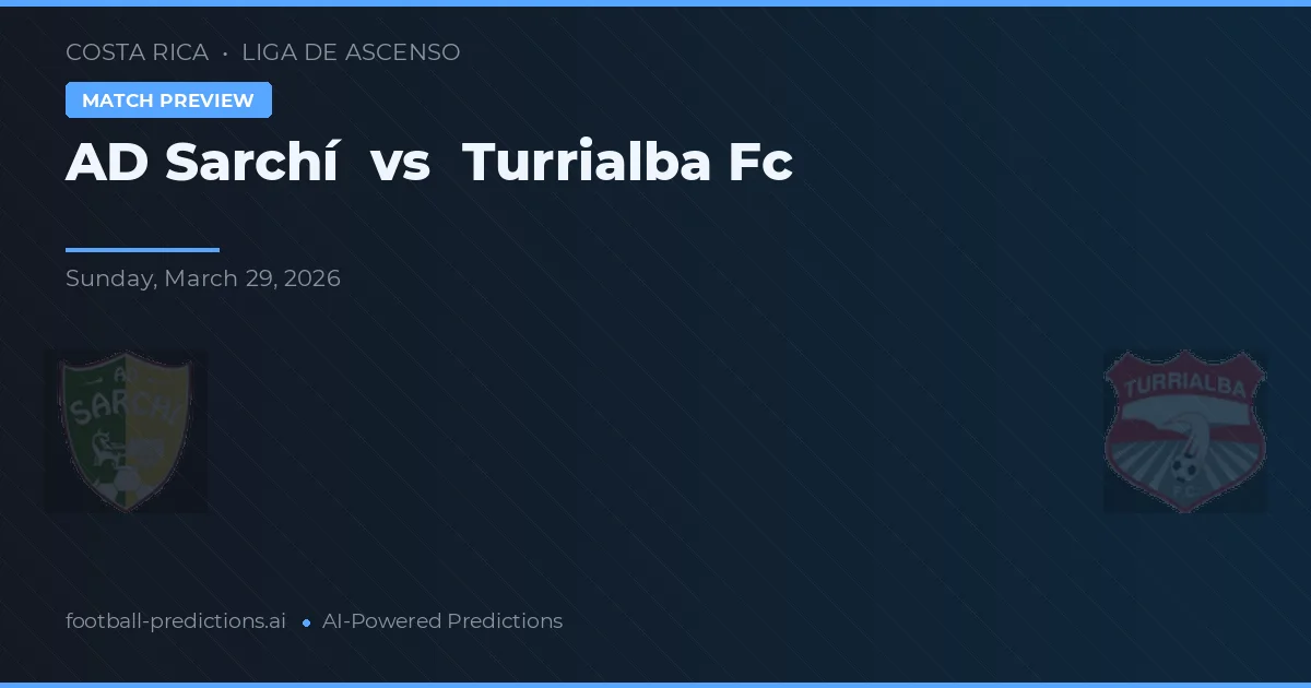 AD Sarchí vs Turrialba FC — Prognose und Spielvorschau