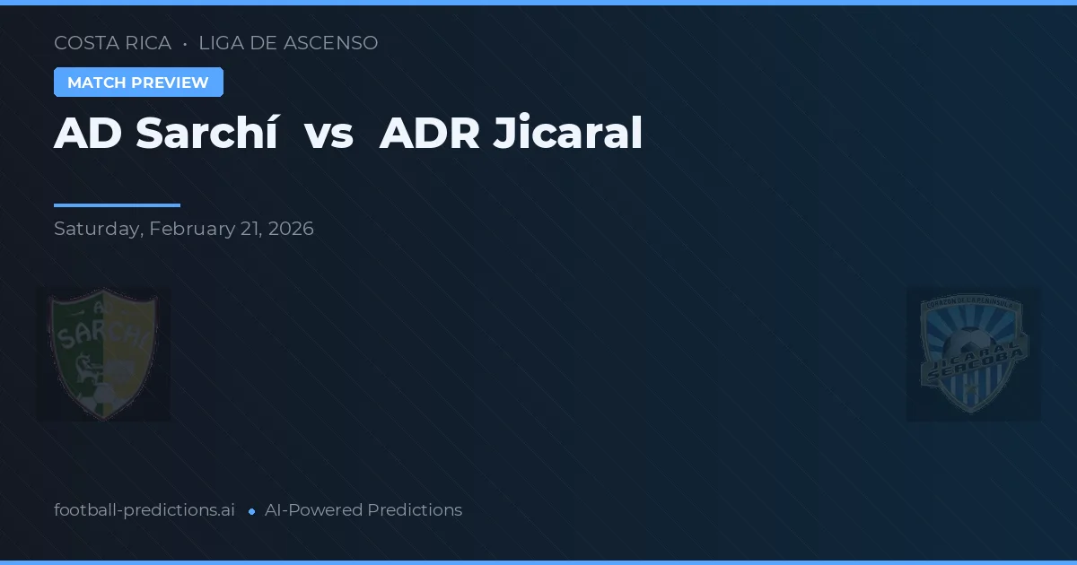 AD Sarchí vs ADR Jicaral — prediksi dan pratinjau pertandingan