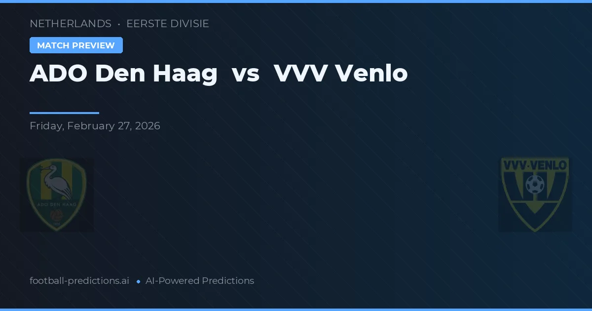 ADO Den Haag vs VVV Venlo — Prognose und Spielvorschau