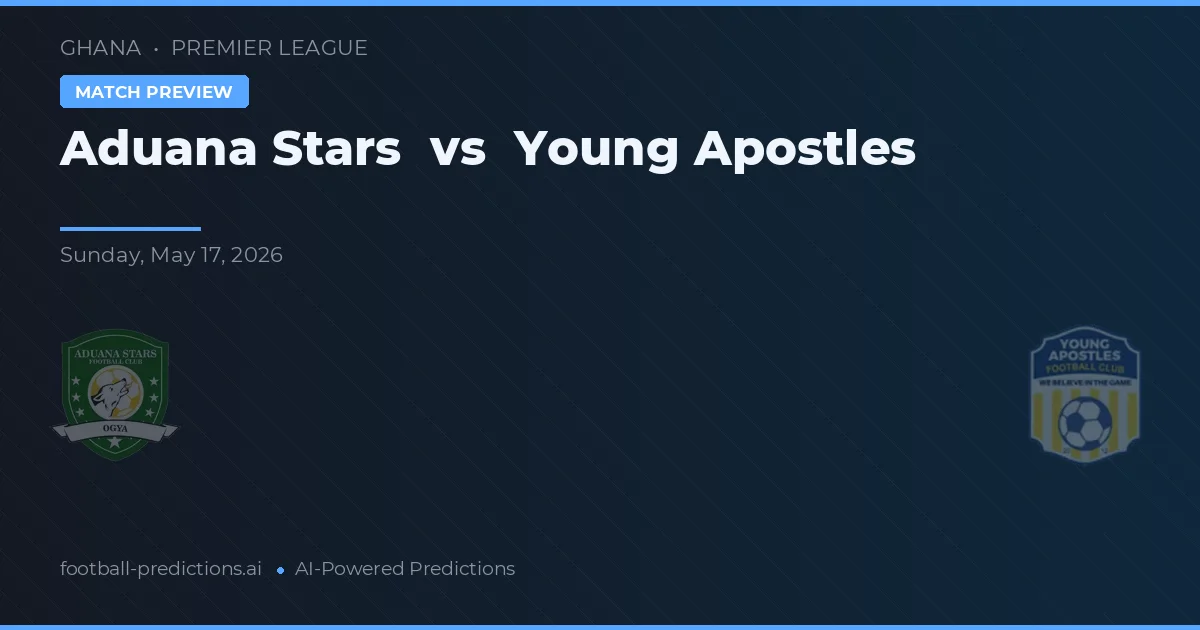 Aduana Stars vs Young Apostles — match prediction & preview