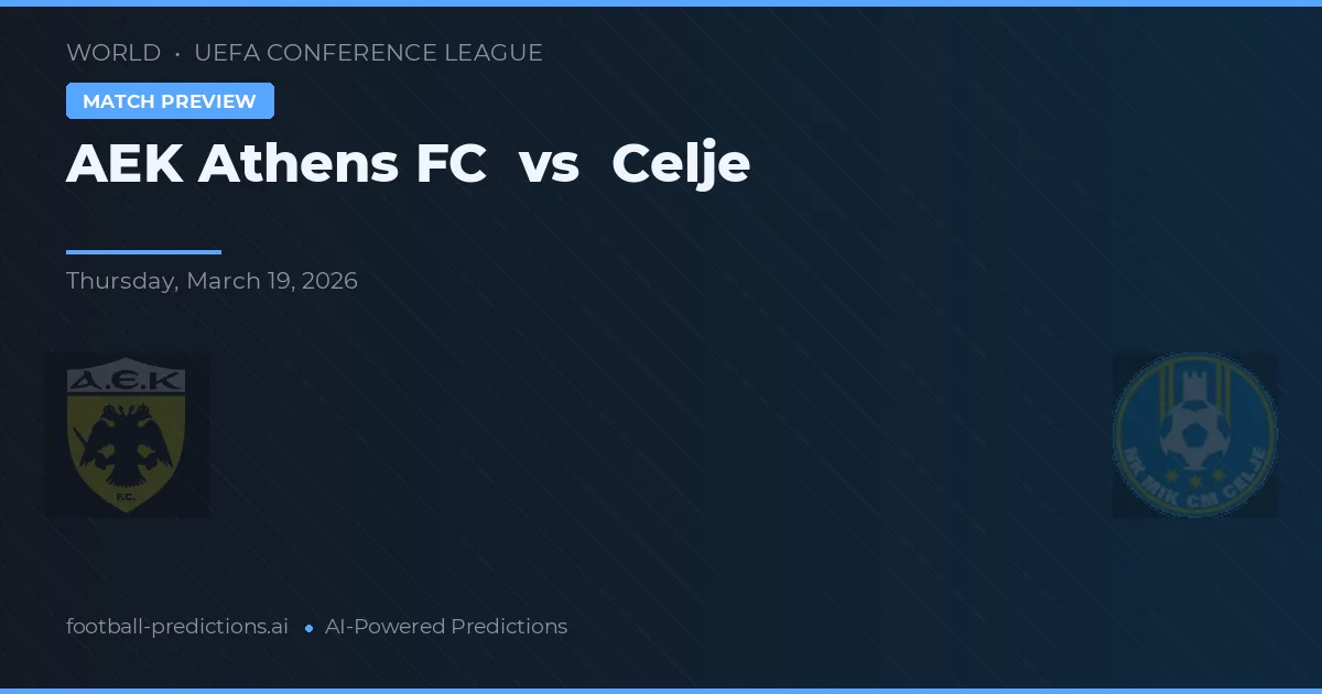 AEK Athena FC vs Celje — prediksi dan pratinjau pertandingan
