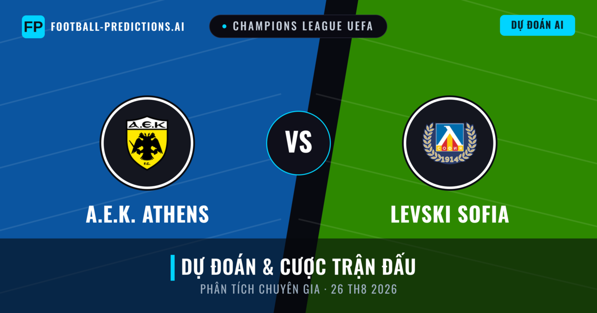 A.E.K. Athens vs Levski Sofia — dự đoán và xem trước trận đấu