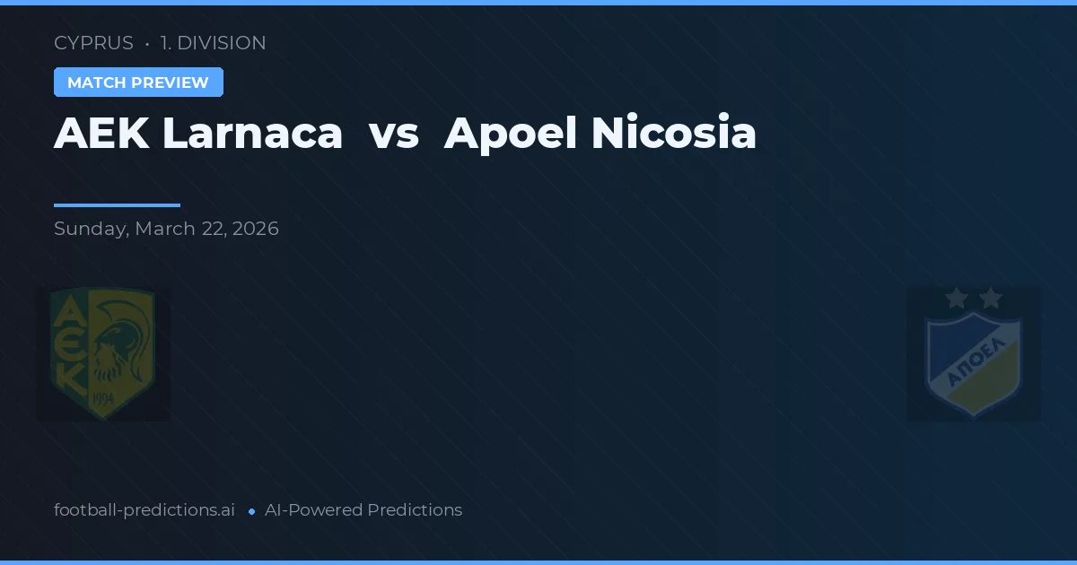 AEK Larnaca vs APOEL Nicosia — pronostico e anteprima del match