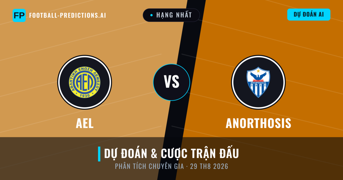 AEL vs Anorthosis — dự đoán và xem trước trận đấu