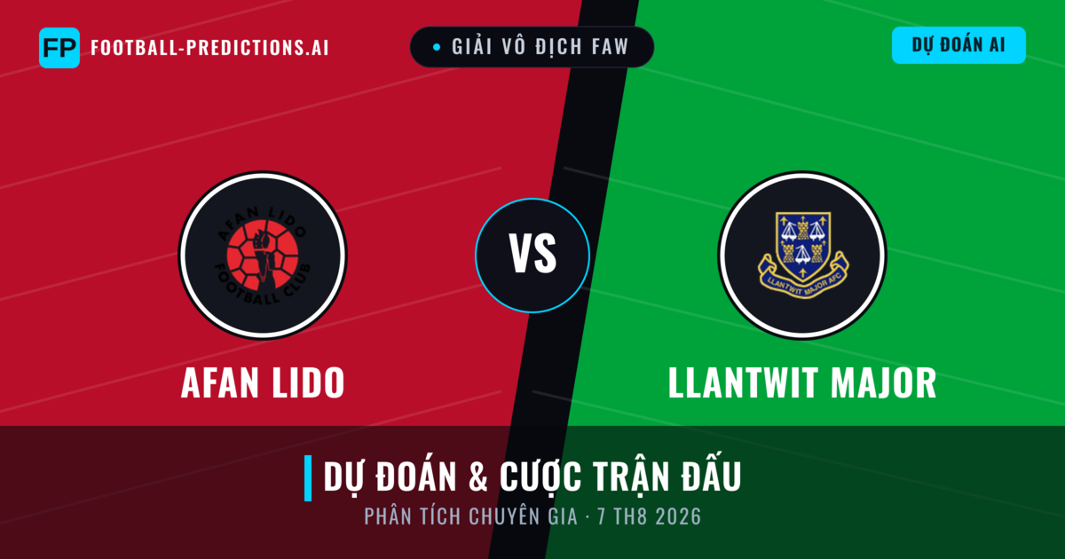 Afan Lido vs Llantwit Major — dự đoán và xem trước trận đấu