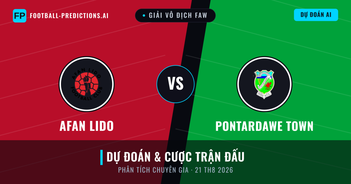 Afan Lido vs Pontardawe Town — dự đoán và xem trước trận đấu