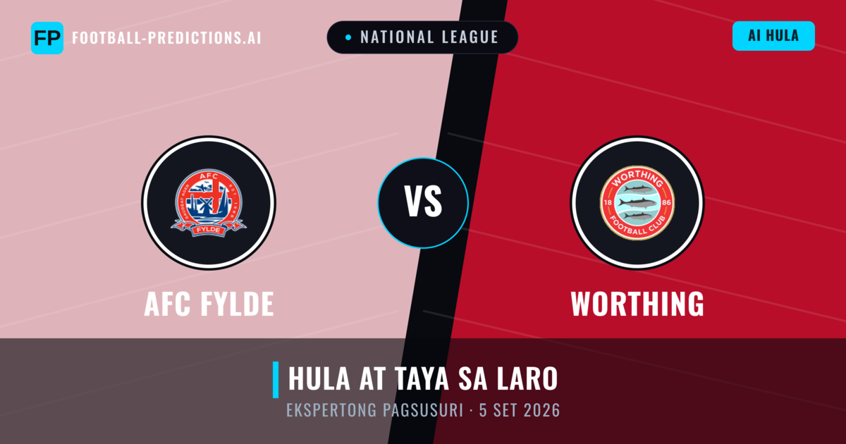 AFC Fylde vs Worthing — hula at preview ng laban