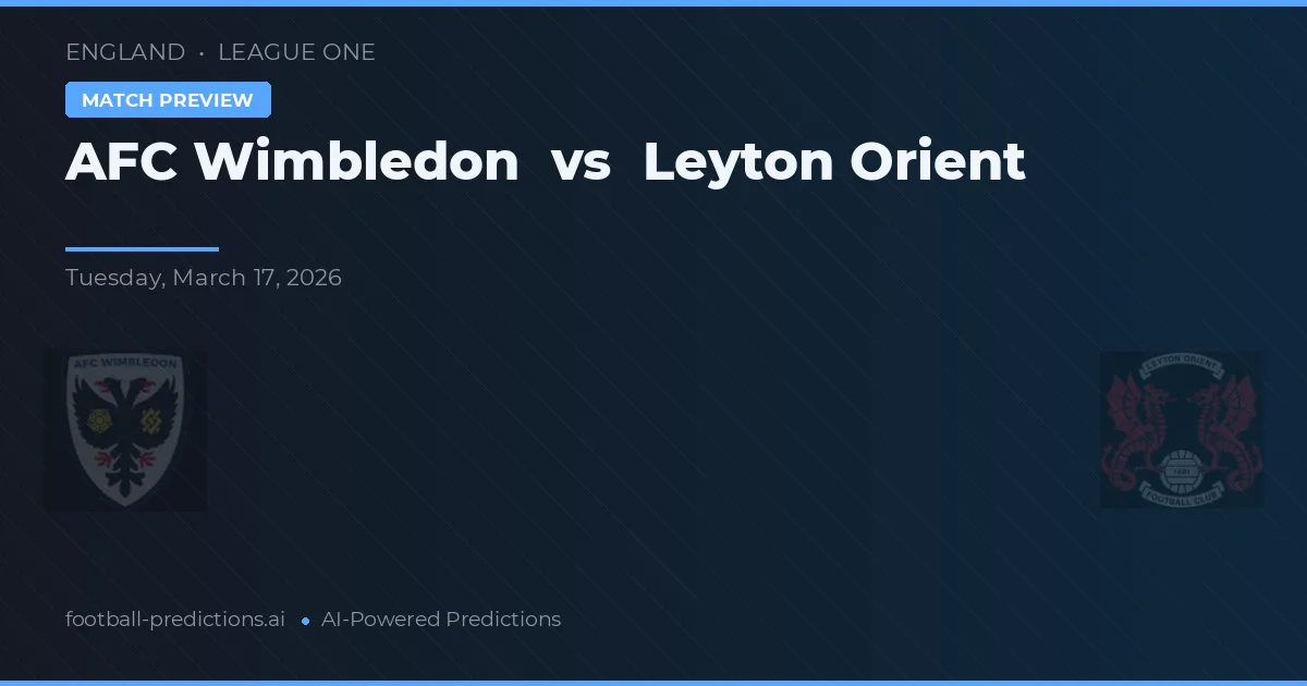 AFC Wimbledon vs Leyton Orient — pronostico e anteprima del match