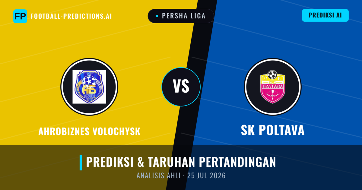 Ahrobiznes Volochysk vs SK Poltava — prediksi dan pratinjau pertandingan
