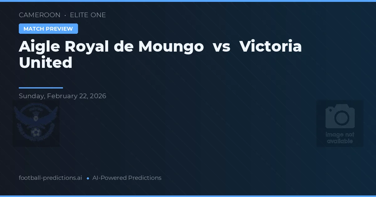 Aigle Royal de Moungo vs Victoria United — match prediction & preview