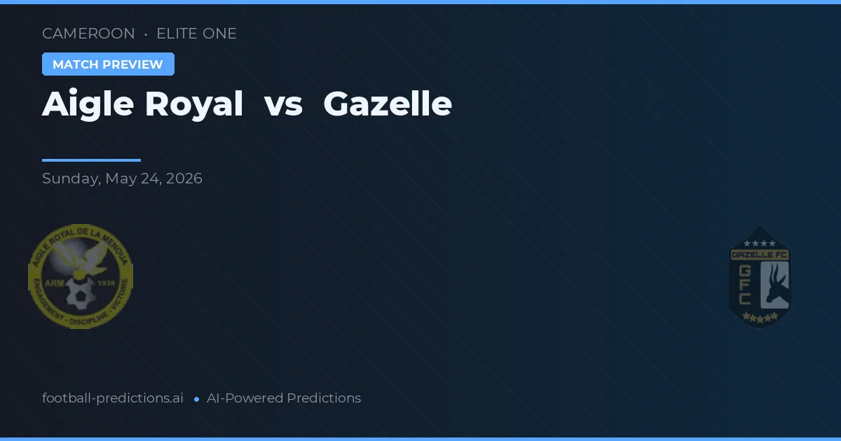 Aigle Royal vs Gazelle — match prediction & preview