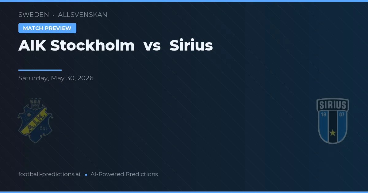 AIK Stockholm vs Sirius — pronostic et avant-match