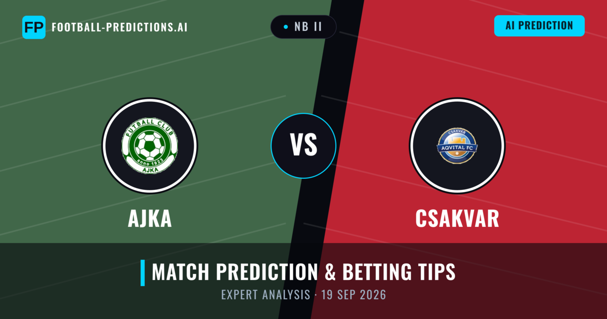 Ajka vs Csakvar — match prediction & preview