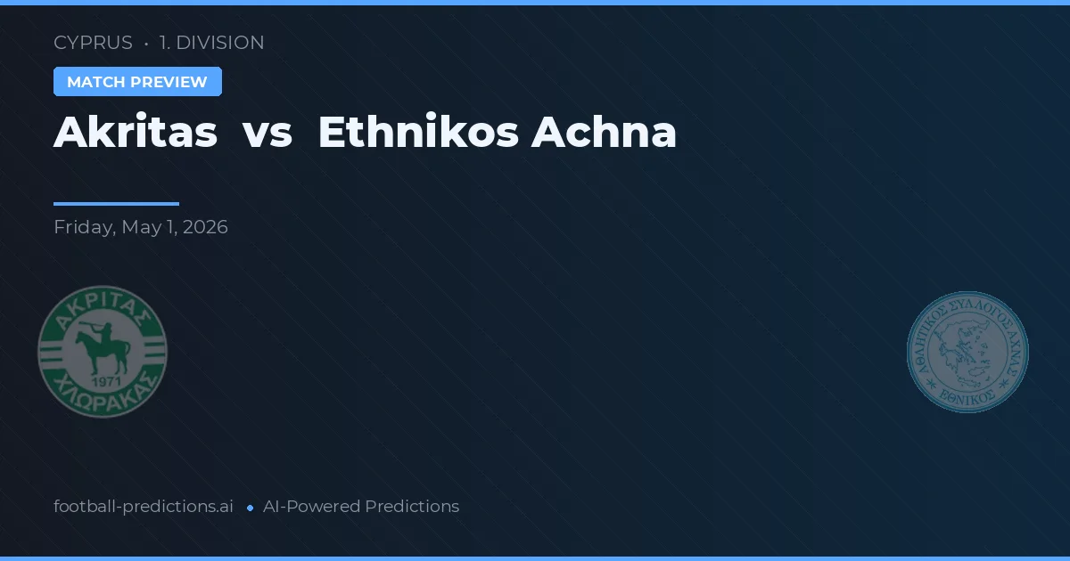 أكرitas (قبرص) vs إثنيkos أخنا (قبرص) preview
