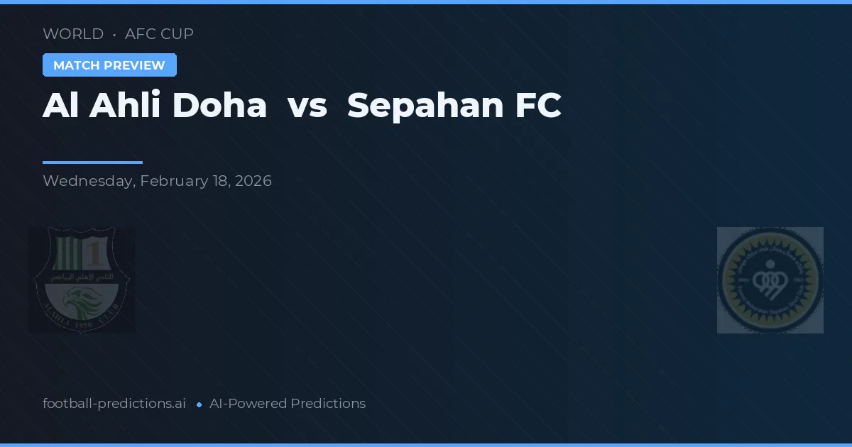 Al-Ahli Doha vs Sepahan — Prognose und Spielvorschau