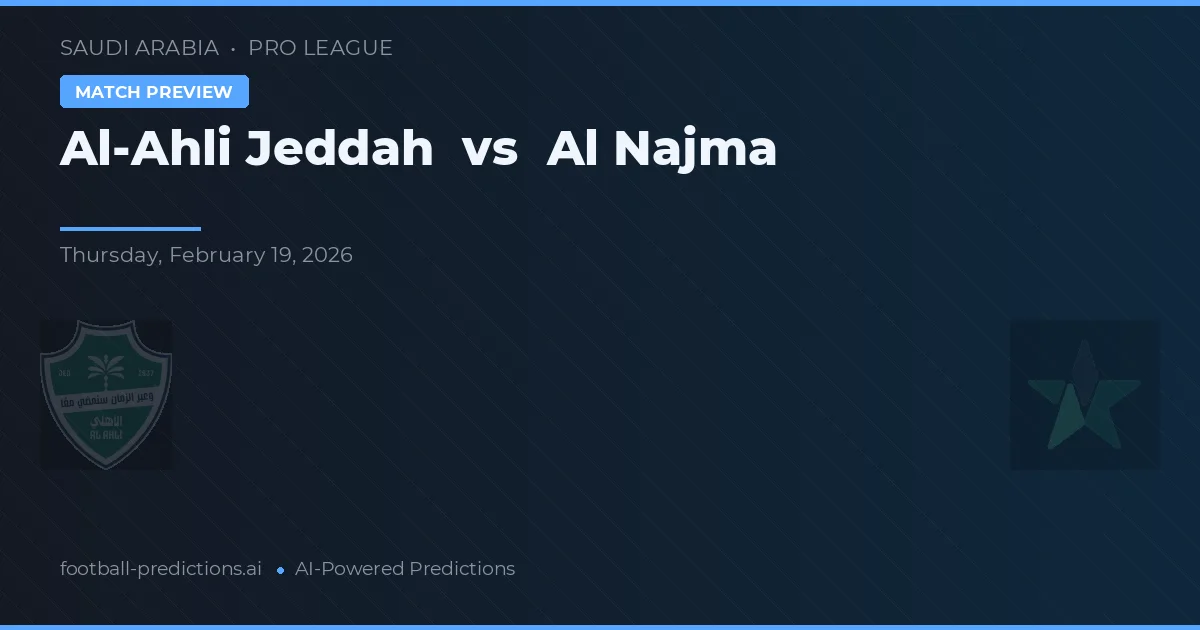 El-Ahli Cidde - El-Najma — maç tahmini ve önizleme