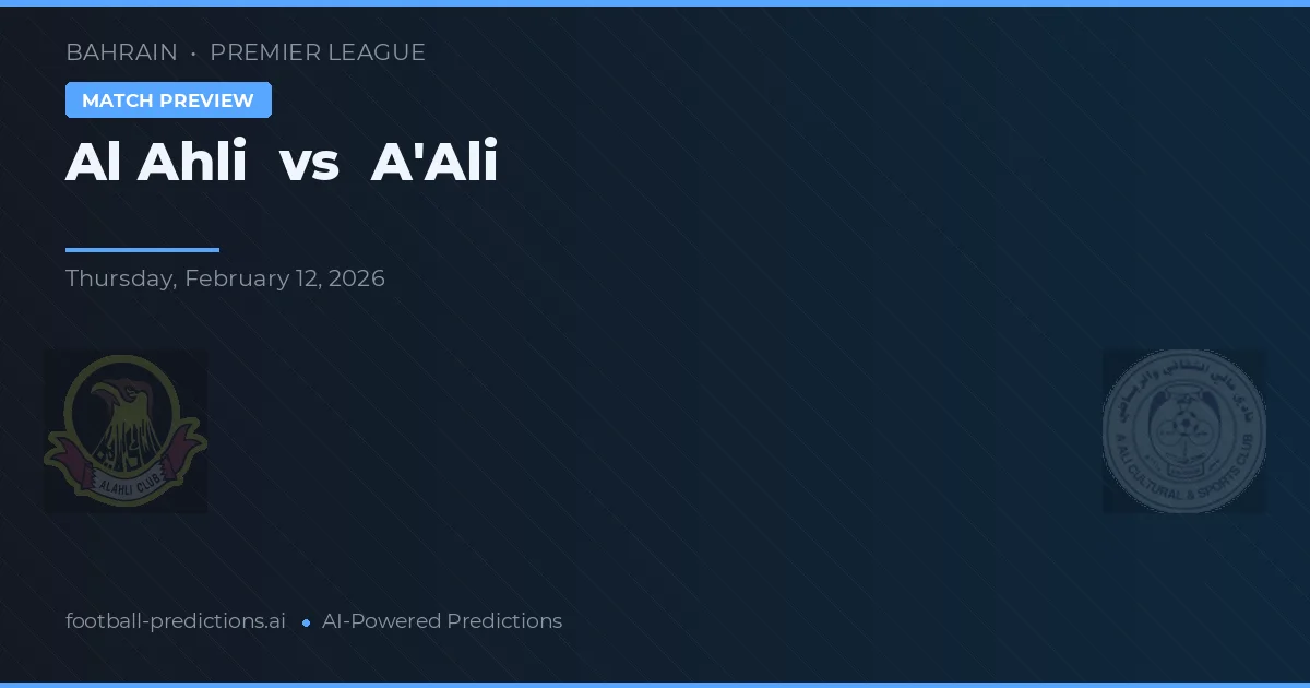 Al Ahli vs A'Ali — match prediction & preview