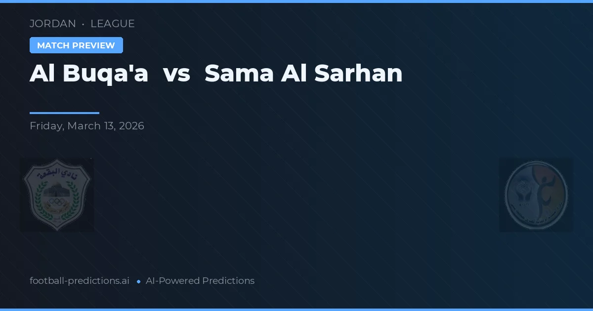 Al Buqa'a vs Sama Al Sarhan — match prediction & preview