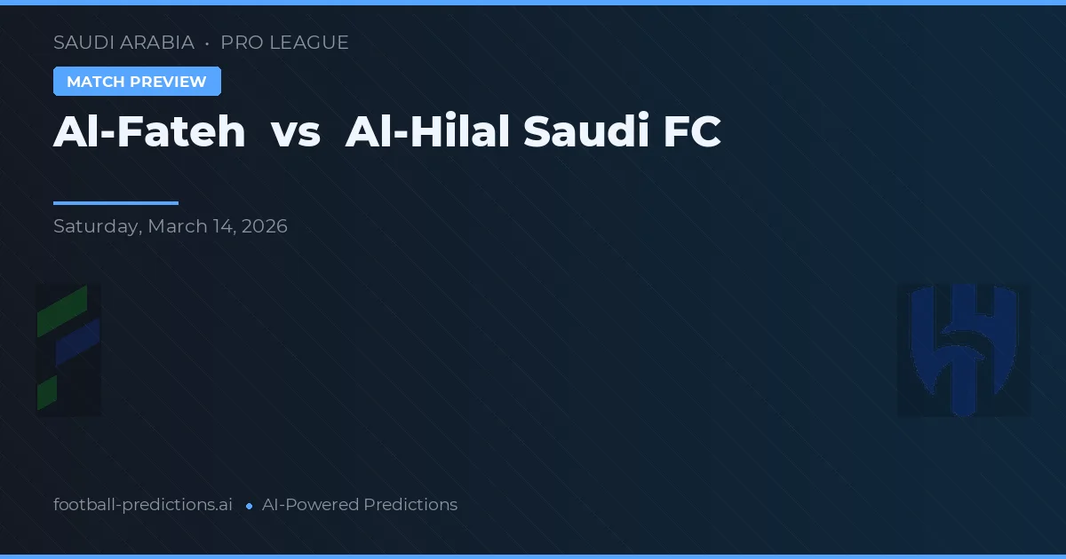 Al-Fateh vs Al-Hilal Saudi FC — pronostico e anteprima del match