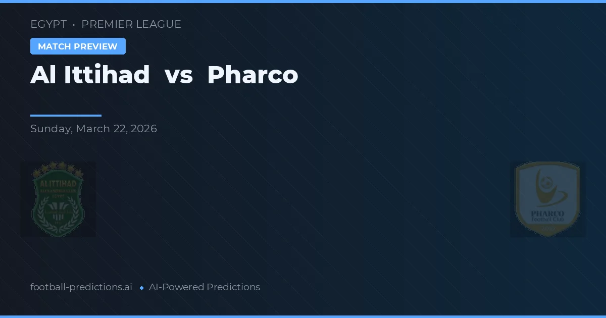 Al Ittihad vs Pharco — prediksi dan pratinjau pertandingan