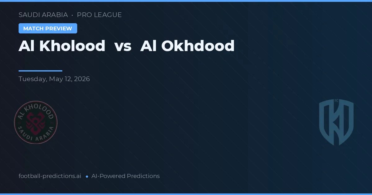 Al Kholood vs Al Okhdood — match prediction & preview