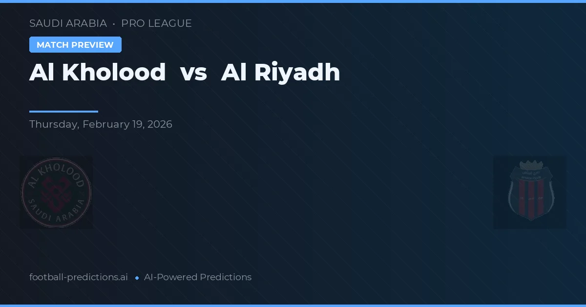 Al Kholood vs Al Riad — pronostico e anteprima del match