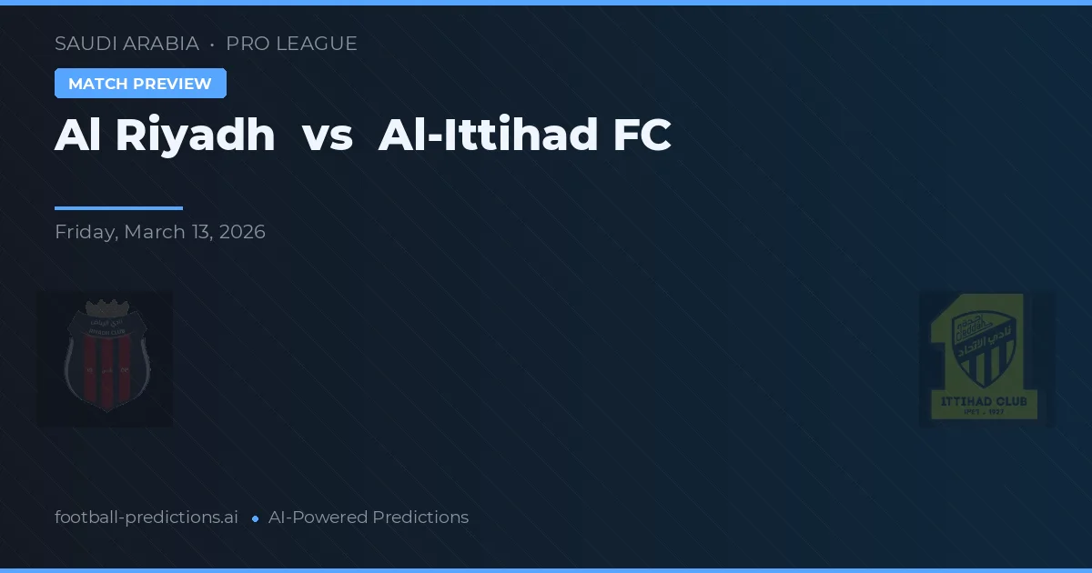 Al Riyadh vs Al-Ittihad FC — match prediction & preview