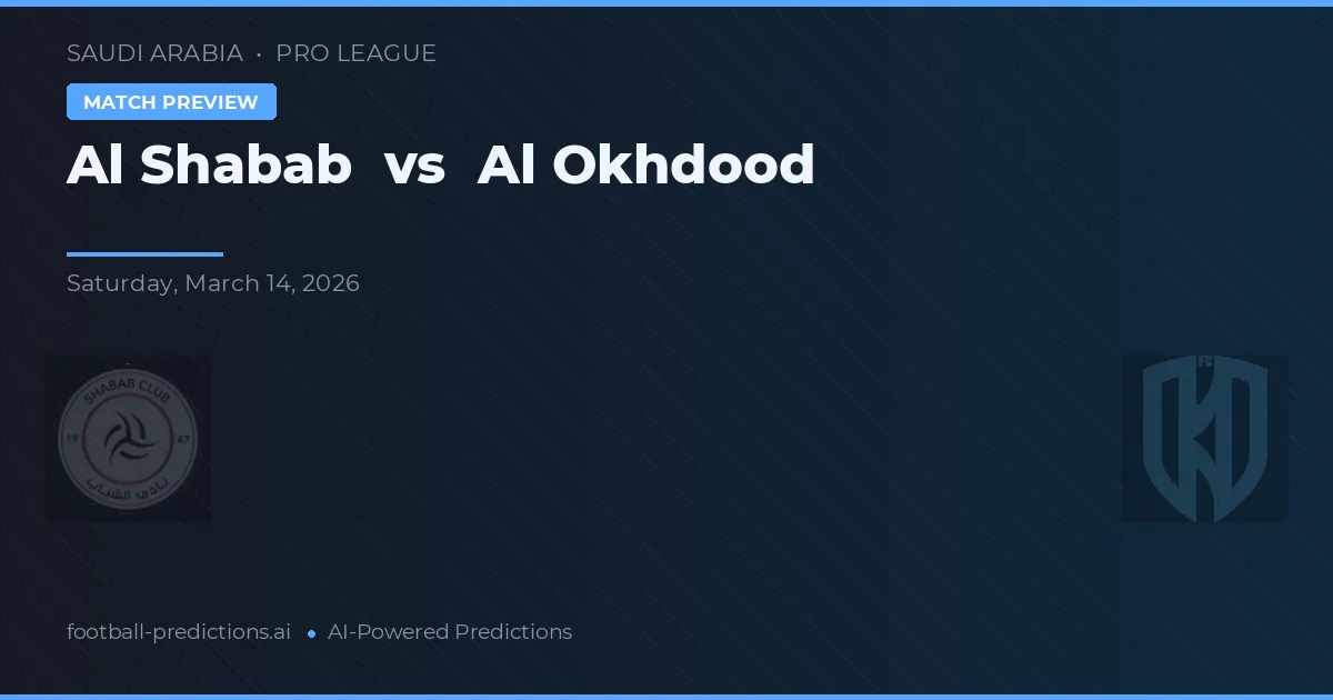 Al Shabab vs Al Okhdood — match prediction & preview