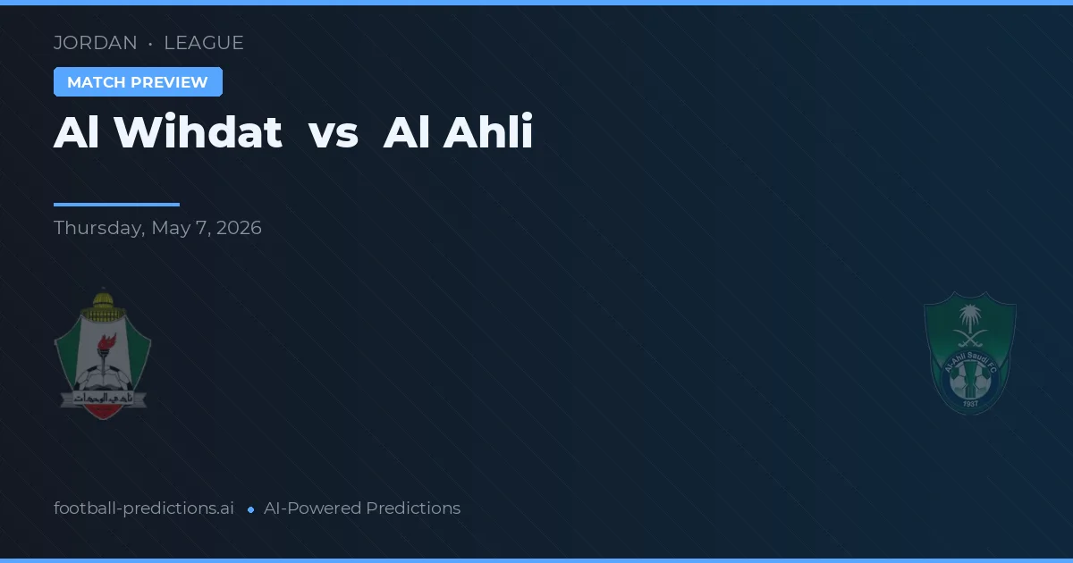 Al Wihdat vs Al Ahli — pronostico e anteprima del match