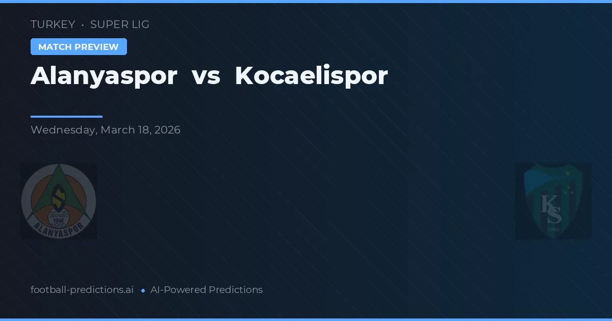 Alanyaspor vs Kocaelispor — match prediction & preview
