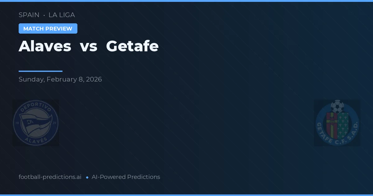 Alaves vs Getafe — hula at preview ng laban