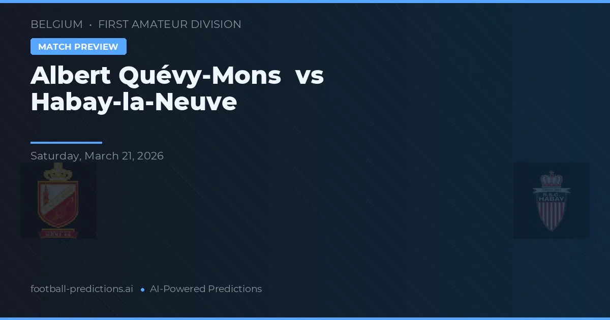 Albert Quévy-Mons vs Habay-la-Neuve — prediksi dan pratinjau pertandingan