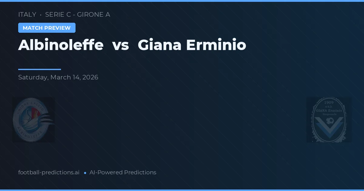 Albinoleffe - Giana Erminio — maç tahmini ve önizleme