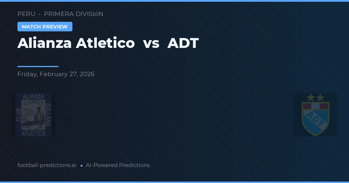 Alianza Atlético vs AD Táchira — pronostico e anteprima del match