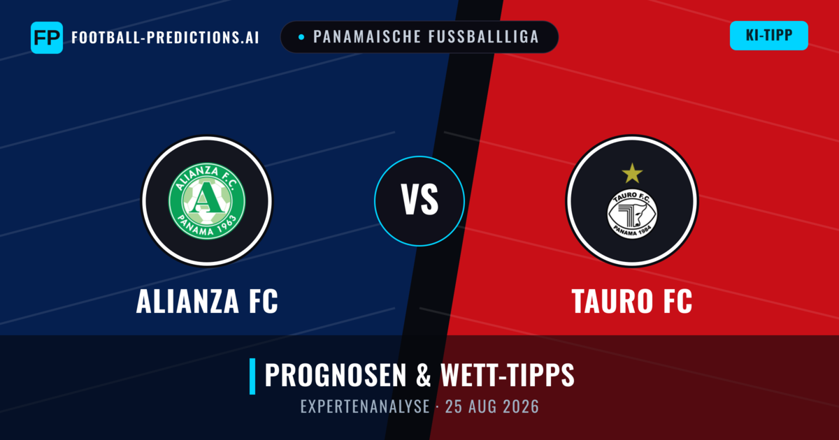 Alianza FC vs Tauro FC — Prognose und Spielvorschau