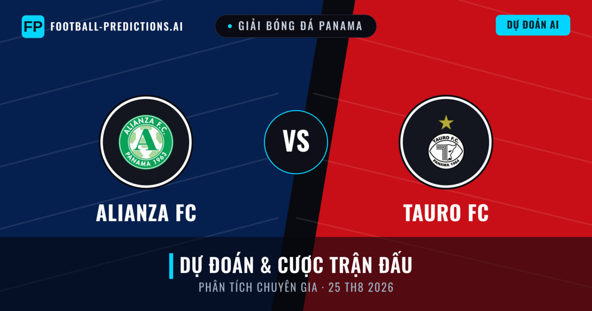 Alianza FC vs Tauro FC — dự đoán và xem trước trận đấu