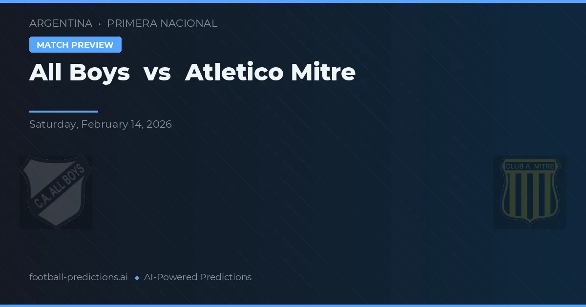 All Boys vs Atletico Mitre — match prediction & preview