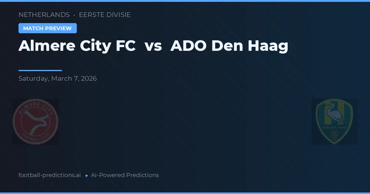 Almere City FC - A Do Den Haag — maç tahmini ve önizleme
