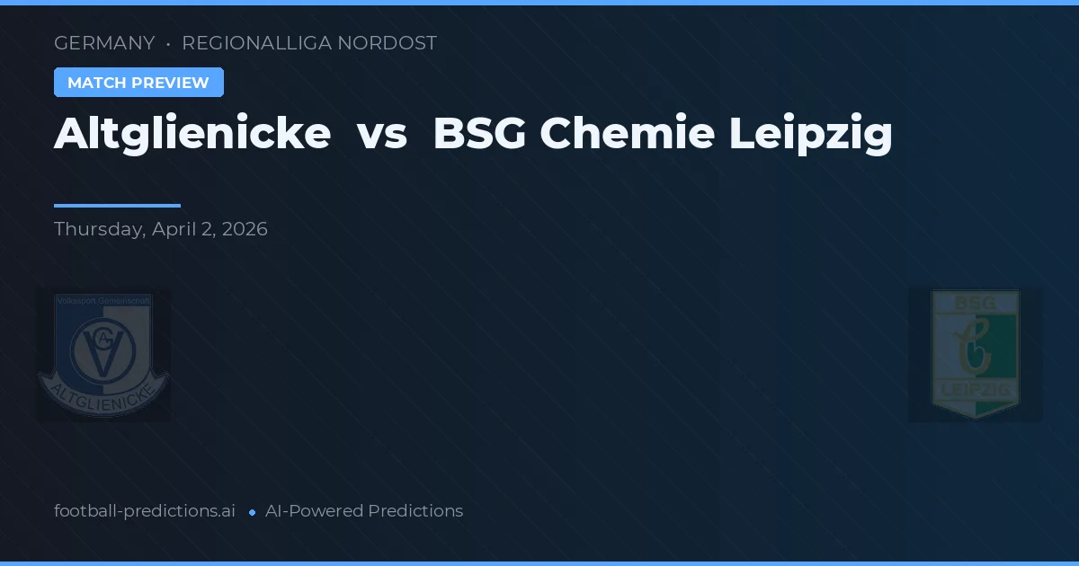Altglienicke vs BSG Chemie Leipzig — match prediction & preview