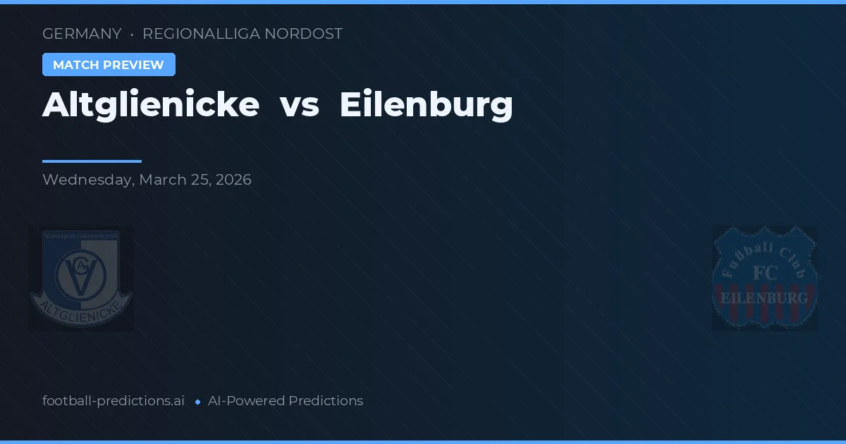 Altglienicke vs Eilenburg — prediksi dan pratinjau pertandingan