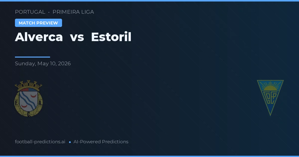 Alverca vs Estoril — pronostic et avant-match
