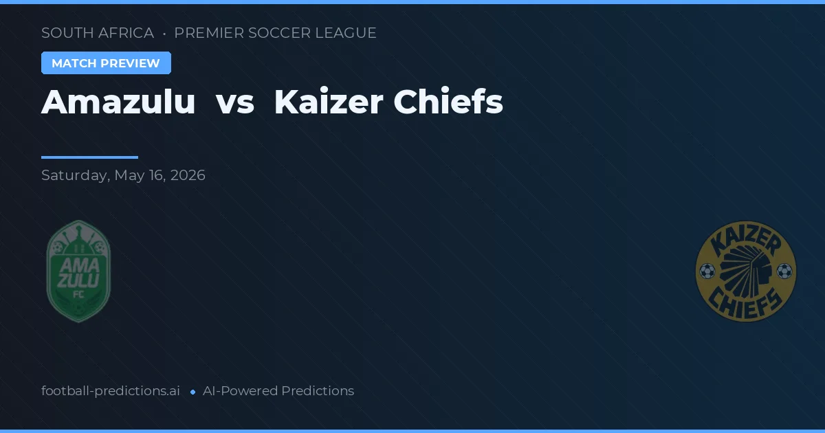 Amazulu vs Kaizer Chiefs — pronostico e anteprima del match