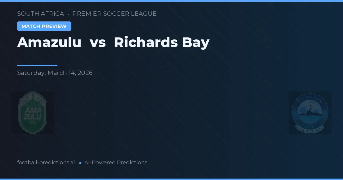Amazulu vs Richards Bay — match prediction & preview